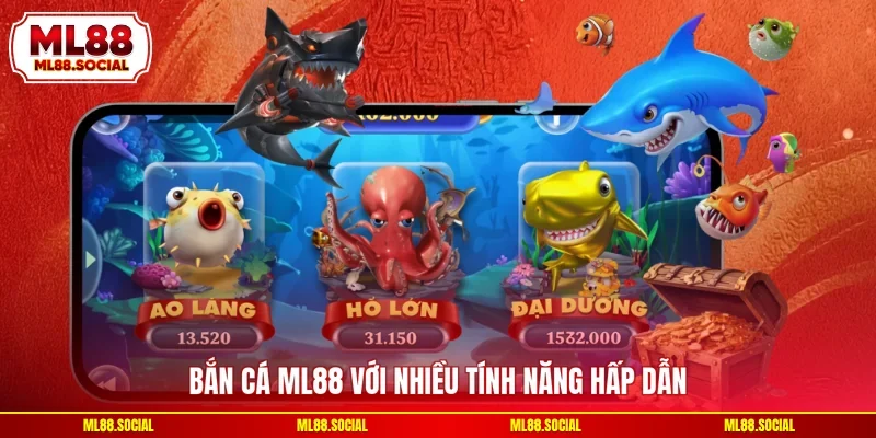 Bắn cá ML88 với nhiều tính năng hấp dẫn
